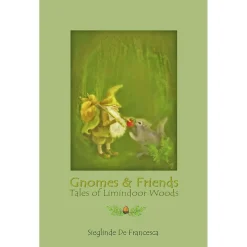 Gnomes & Friends: Tales of Limindoor Woods - Book 2